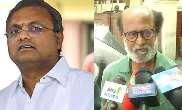 karthi chidambaram against rajanikanth