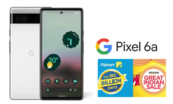 discount-price-google-pixel-6a-flipkart-and-amzon-sale-news