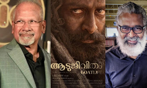 mani-ratnam-praises-prithviraj-blessy-movie-aadujeevitham