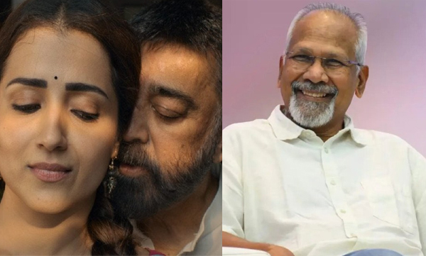 mani-ratnam-clarifies-trishas-romance-scenes-with-kamal-haasan